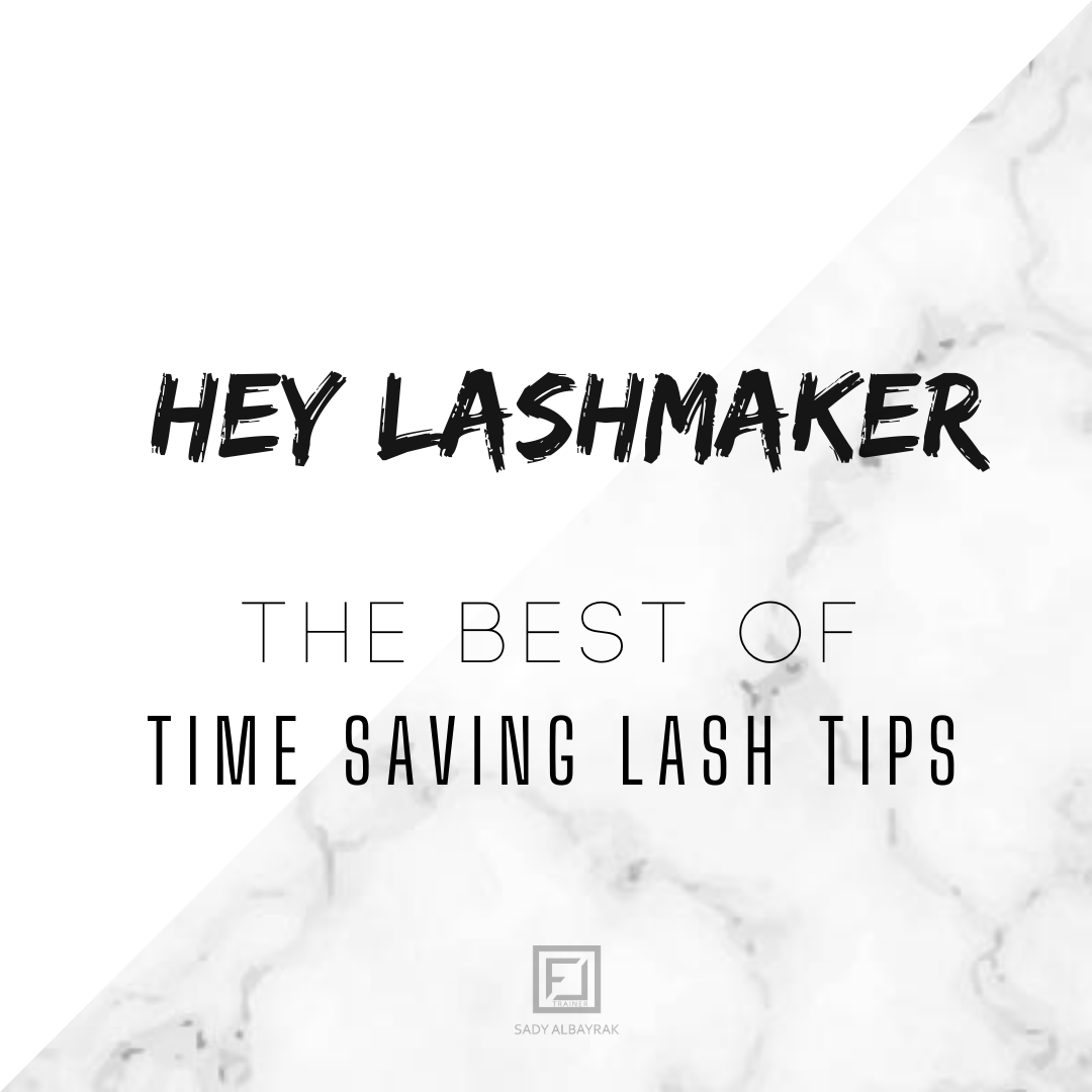 lashmaker Time saving tips